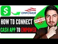 How To Link Cash App To Empower 2026