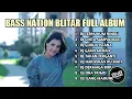 Download Lagu BASS NATION BLITAR FULL ALBUM - DJ TERHUKUM RINDU - CINTA SAMPAI MATI - GUBUK ISTANA - DERMAGA BIRU MP3