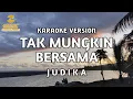 Download Lagu Judika - Tak Mungkin Bersama (Karaoke)