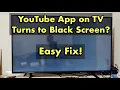 Smart TV YouTube App Doesn t Open Stuck on Black Screen Easy Fix