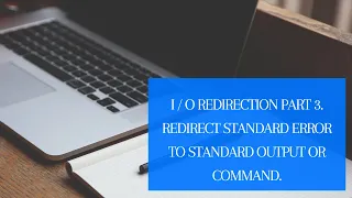 I ORedirection part 3 Redirect standard output