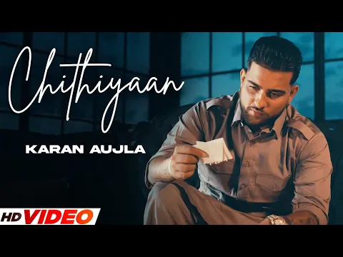Download MP3 KARAN AUJLA - CHITHIYAAN (HD Video) | Tanu Grewal | Latest PunjabI Songs 2023 | Punjabi Songs