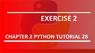 Chapter 2 Exercise 2 Python tutorial 28