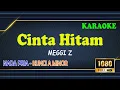 Download Lagu CINTA HITAM ll LV KARAOKE HD ll MEGGI Z ll NADA PRIA A MINOR
