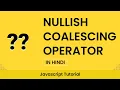 Nullish Coalescing Operator in Hindi JavaScript Tutorial