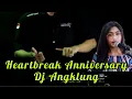Download Lagu Heartbreak Anniversary || Tiktok Viral Dj Angklung || dayday ft. Dj Mbi Remixer