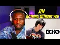 Download Lagu JIN BTS 'Nothing Without Your Love' Lyrics | REACTION