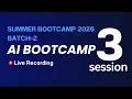 AI Bootcamp Session 3