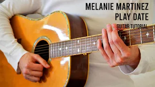 Download Melanie Martinez – Play Date EASY Guitar Tutorial MP3