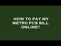 How to pay my metro pcs bill online