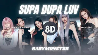 BABYMONSTER SUPA DUPA LUV 8D AUDIO Use Headphones 