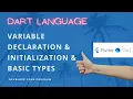 Variable declaration and initialization and Variable basic types in Dart language
