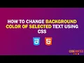 Change Background Color of Selected Text CSS