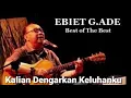 Download Lagu Ebiet G Ade: Kalian Dengarkan Keluhanku