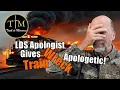 Ep. 60: LDS Apologist Gives Train Wreck Apologetic!