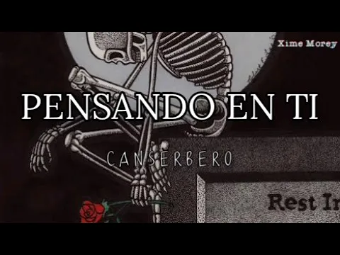 Download MP3 PENSANDO EN TI (CANSERBERO) - LETRA