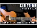 Sun to Me - Zach Bryan Guitar Tutorial Tabs