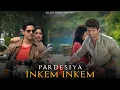 Download Lagu Pardesiya X Inkem Inkem Mashup | Sujay Honey Musics