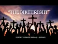 The Birthright Pastor Michael J Johnson