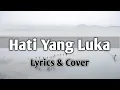 HATI YANG LUKA - BETHARIA SONATA ( Lyrics + Cover By Indah Yastami )