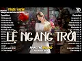 Lagu Nhạc Trẻ Ballad Hot Nhất 2025 | Top 15 Ca Khúc Về Nỗi Đau Tình Yêu Hot Trend | Lệ Ngang Trời