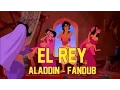 Download Lagu El Rey - Aladdin | Fandub