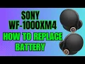 How to Replace Battery Sony WF-1000XM4 WF1000XM4 XM4 Wireless Earbuds Install Remove Repair
