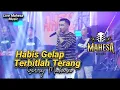 Download Lagu HABIS GELAP TERBITLAH TERANG Gerry Mahesa // MAHESA MUSIC LIVE.. #dhehan_audio