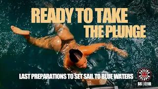 We’re Taking The Plunge | Last Preparations Before Setting Sail With Wendy & Friend | S6 Epsd 118