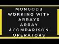 Working with Arrays with Array Query Operators and Query Comparison Operators