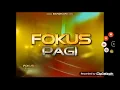 Kompilasi Obb Fokus Pagi (2005-2025)