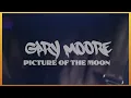 Download Lagu Gary Moore - Picture of the Moon (2001) lyrics