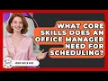 What Core Skills Does An Office Manager Need For Scheduling - Admin Career Guide