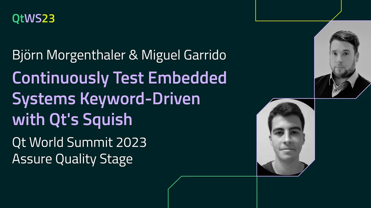 Continuously Test Embedded Systems Keyword-Driven with Qt's Squish with Björn & Miguel | #QtWS23