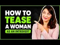 How to Tease a Woman as an Introvert Without Being Witty