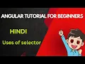 Selector in Angular Angular Tutorial 2024 How to use a selector in Angular mscoder
