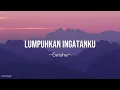 Download Lagu Geisha -  Lumpuhkan Ingatanku Lyrics