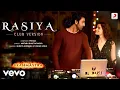 Download Lagu Rasiya - Club Version |Brahmāstra| Ranbir,Alia |Pritam| Amitabh |Tushar| Shreya