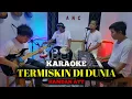 TERMISKIN DI DUNIA KARAOKE HAMDAN ATT NADA COWOK