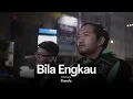 Download Lagu BILA ENGKAU - FLANELLA (COVER DERRY OJOL)