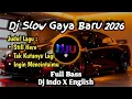 Lagu Musik Dj Slow 2026 🔥• Still Here • Tak Ku Tanya Lagi • Ingin Mencintaimu