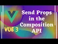 108 Send Props to the components and use the Props in Composition API in Vue js 3 Vue 3