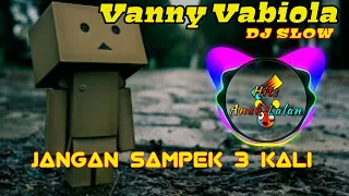 Download DJ SLOW JANGAN SAMPAI TIGA KALI-VANNY VABIOLA FULL BASS 2021 MP3