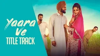 Yaara Ve | Title Track | Firoz Khan | Gagan Kokri | Monica Gill | Yuvraj Hans | Raghveer Boli |Gabru