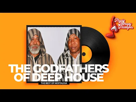 Download MP3 THE GODFATHERS OF DEEP HOUSE | BEST OF NOSTALGIA ALBUM MIX