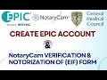 How to Create an EPIC Account NotaryCam Verification Notorization of EIF Form IMC GMC