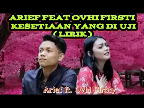 Download MP3 ARIEF FEAT OVHI FIRSTI || {Lyrics} LOYALTY TESTED || HD