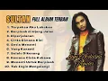 Full Album Terbaik SULTAN | Nostalgia 90an | Lagu Cinta \u0026 Galau | Slowrock Populer