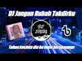 Lagu DJ Tuhan Kucinta Dia Ku Ingin Bersamanya - Jangan Rubah Takdirku Remix Viral Tiktok 2021