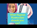 Which Vaginal Moisturiser should you use